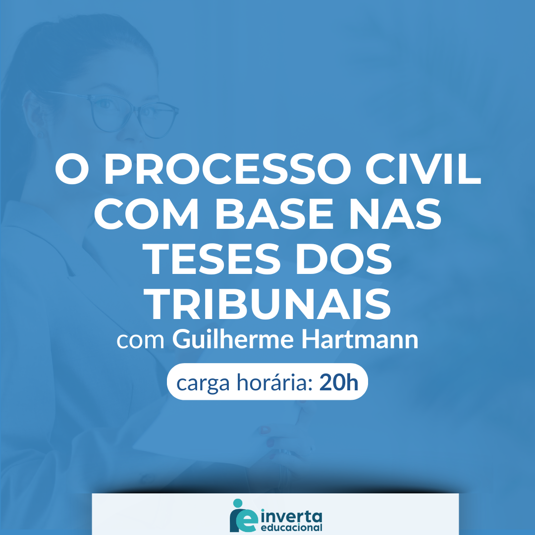 O Processo Civil com Base nas Teses dos Tribunais